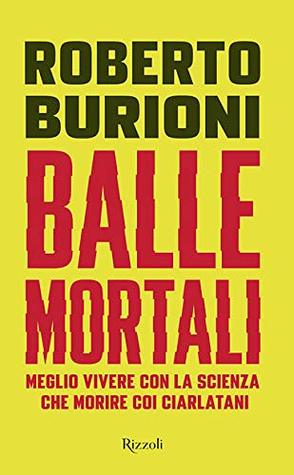 Balle mortali. Meglio vivere con la scienza che morire coi ciarlatani