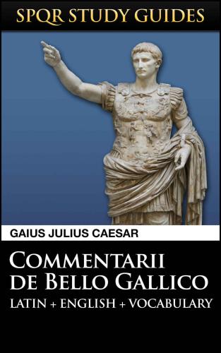 Caesar: The Gallic War in Latin + English