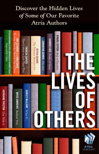 Lives of Others Discover the Hidden Lives of Some of Our Favorite Atria Authors, The: Issue