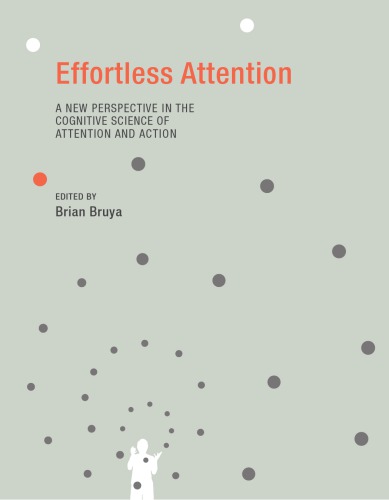 Effortless attention: a new perspective in the cognitive science of attention and action