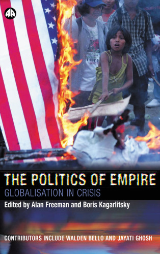 The Politics of Empire: Globalisation in Crisis