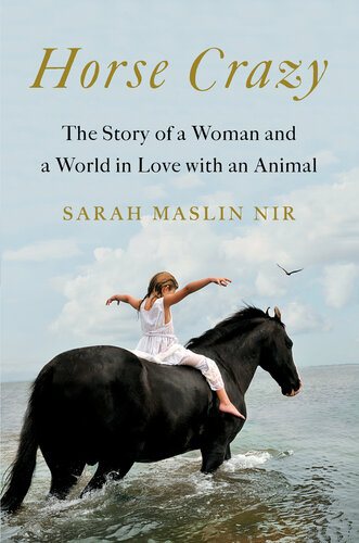 Horse Crazy ; The Story of a Woman and a World in Love with an Animal