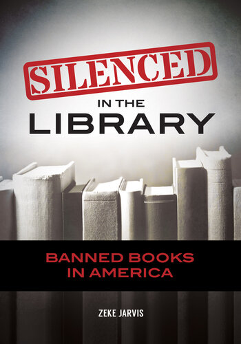 Silenced in the Library ; Banned Books in America