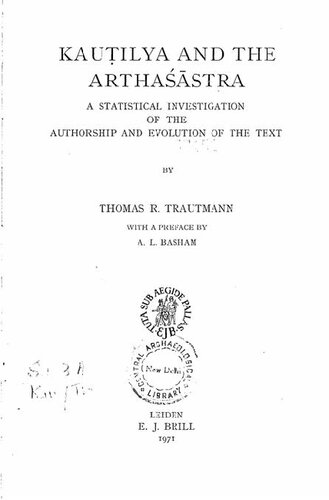 Kautilya and the Arthaśāstra : a statistical investigation of the autorship and evolution of the text