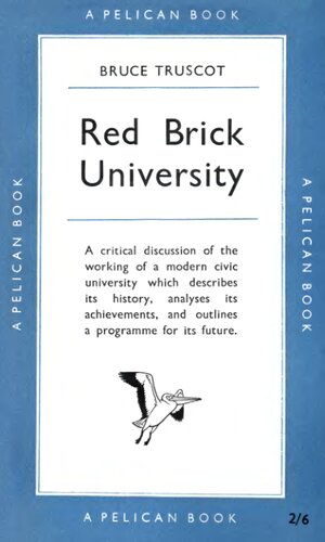 Red Brick University: A critical discussion of the working of a modern civic university which describes its history, analyses its achievements, and outlines a programme for its future