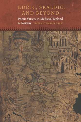 Eddic, Skaldic, and beyond: poetic variety in Medieval Iceland and Norway