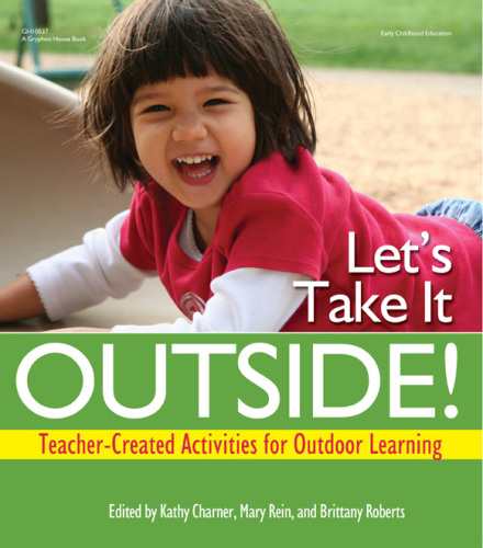 Let's Take It Outside! Teacher-Created Activities for Outdoor Learning