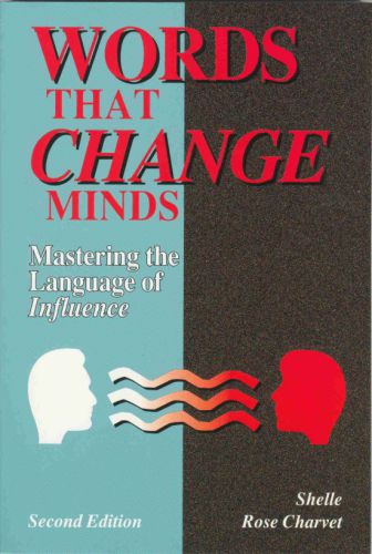 Words that change minds: the 14 patterns for mastering the language of influence