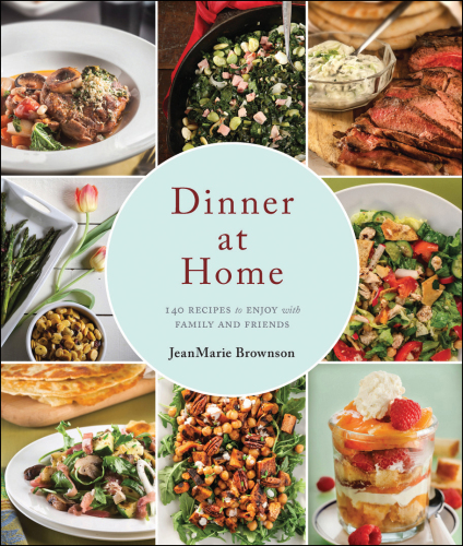 Dinner At Home: 140 Recipes To Enjoy With Family And Friends