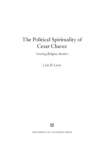 The political spirituality of Cesar Chavez: crossing religious borders