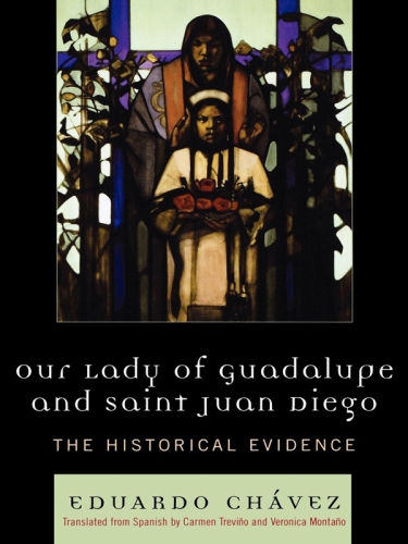 Our Lady of Guadalupe and Saint Juan Diego: the historical evidence