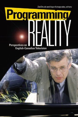 Programming reality: perspectives on English-Canadian television