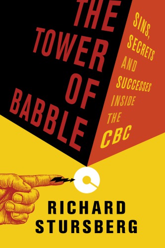 The tower of babble: sins, secrets and successes inside the CBC