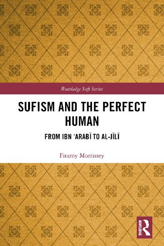 Sufism and the Perfect Human: From Ibn ‘Arabī to al-Jīlī