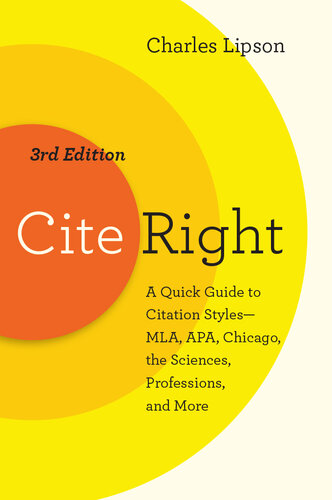 Cite Right: A Quick Guide to Citation Styles–MLA, APA, Chicago, the Sciences, Professions, and More (Chicago Guides to Writing, Editing, and Publishing)