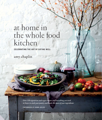 At home in the whole food kitchen: celebrating the art of eating well