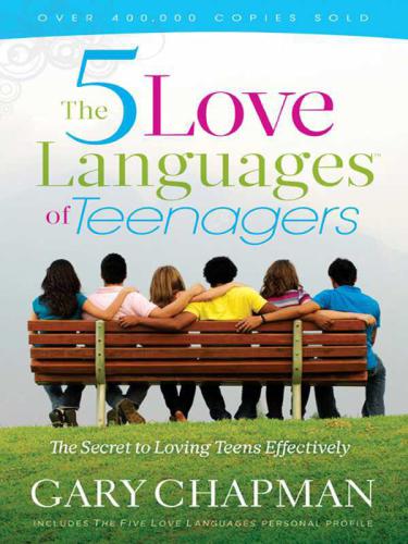 The Five Love Languages of Teenagers: The Secret to Loving Teens Effectively