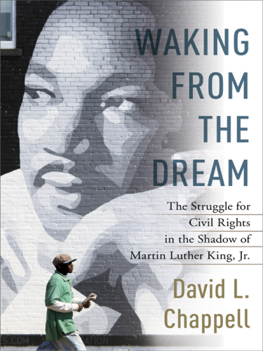 Waking from the dream: the struggle for civil rights in the shadow of Martin Luther King, Jr