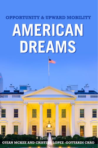 American dreams: opportunity and upward mobility