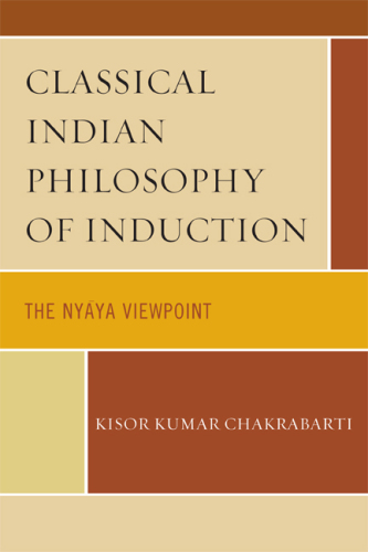 Classical Indian philosophy of induction the Nyaya viewpoint