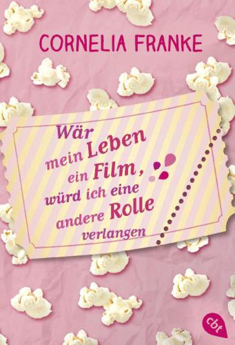 Wär mein Leben ein Film, würd ich eine andere Rolle verlangen