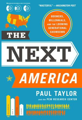 The Next America: Boomers, Millennials, and the Looming Generational Showdown