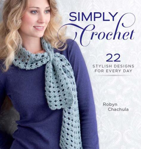 Simply Crochet: 22 Stylish Designs for Every Day