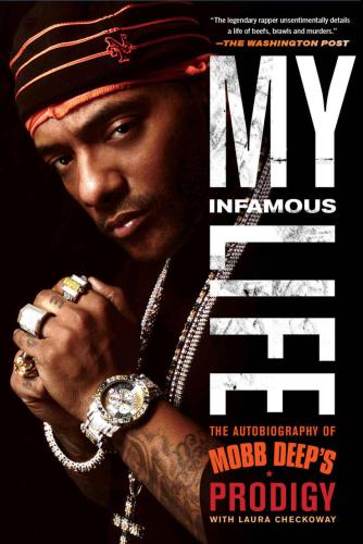 My Infamous Life: The Autobiography of Mobb Deep's Prodigy