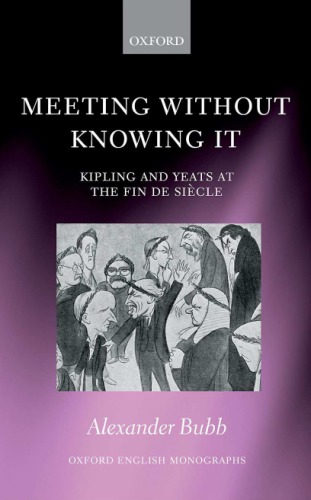 Meeting without knowing it: Kipling and Yeats at the fin de siècle