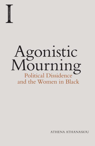 Agonistic Mourning: Political Dissidence and the Women in Black