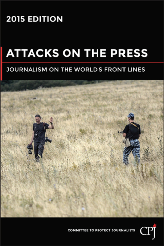 Attacks on the Press: Journalism on the World's Front Lines