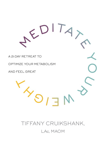 Meditate your weight: a 21-day retreat to optimize your metabolism and feel great