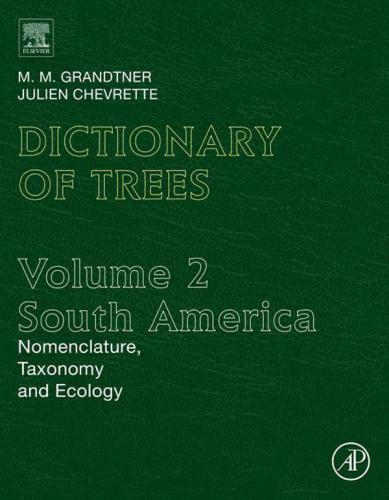 Dictionary of trees. Volume 2, South America: nomenclature, taxonomy and ecology: with names in Latin, English, French, Spanish and more