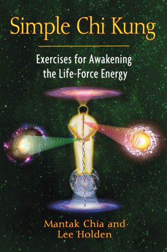 Simple chi kung: exercises for awakening the life-force energy