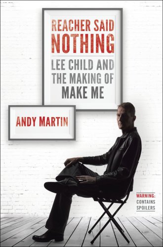 Reacher said nothing: Lee Child and the making of Make Me