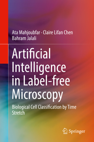 Artificial Intelligence in Label-free Microscopy Biological Cell Classification by Time Stretch