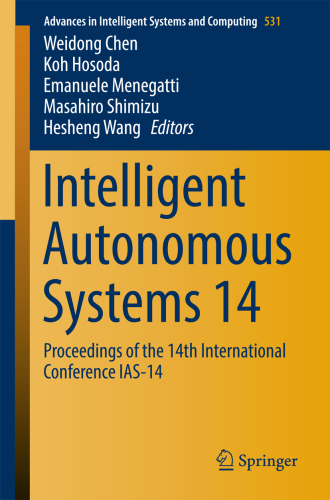 Intelligent autonomous systems 14: proceedings of the 14th International Conference IAS-14