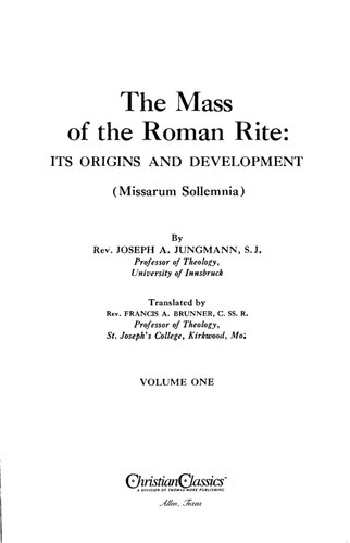 The Mass of the Roman Rite: Its Origins and Development Vol. 1 (Missarum Sollemnia)