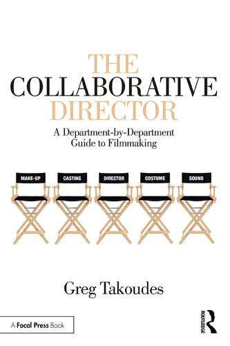 The Collaborative Director: A Department-by-Department Guide to Filmmaking