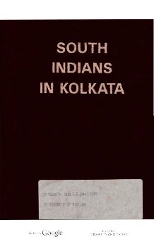 South Indians in Kolkata: History of Kannadigas, Konkanis, Malayalees, Tamilians, Telugus, South Indian Dishes and Tippoo Sultan`s Heirs in Calcutta