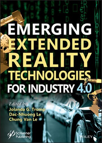 Emerging Extended Reality Technologies for Industry 4.0: Experiences with Conception, Design, Implementation, Evaluation and Deployment