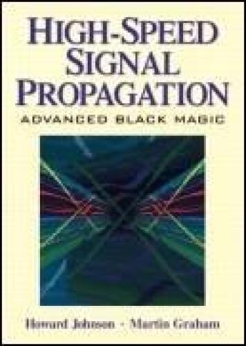 High-Speed Signal Propagation: Advanced Black Magic