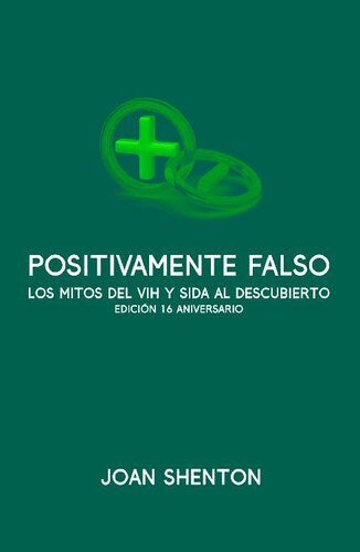 Positivamente Falso: Los Mitos del VIH y SIDA al Descubierto - Edición 16 Aniversario (Spanish Edition)