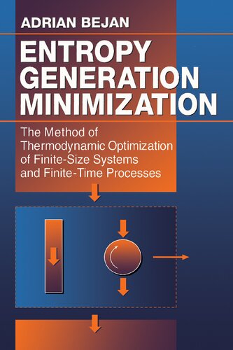 Entropy Generation Minimization: The Method of Thermodynamic Optimization of Finite-Size Systems and Finite-Time Processes