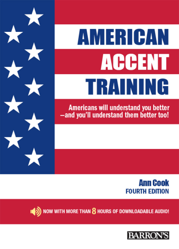 American accent training: a guide to speaking and pronouncing colloquial American English