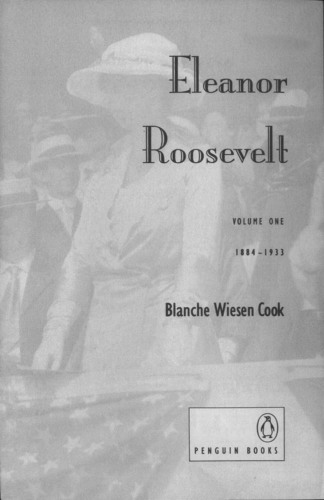 Eleanor Roosevelt, Volume One 18841933