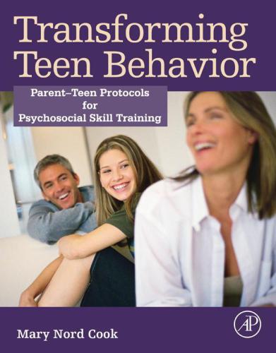 Transforming teen behavior: parent-teen protocols for psychosocial skills training