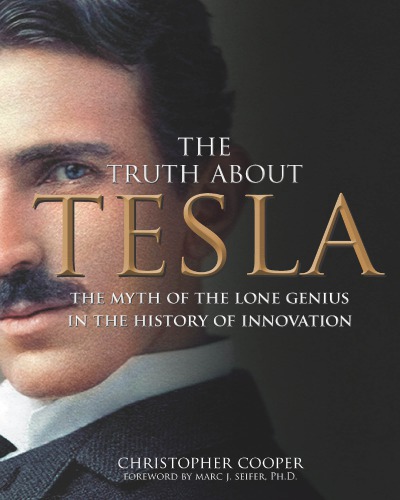 The truth about Tesla: the myth of the lone genius in the history of innovation