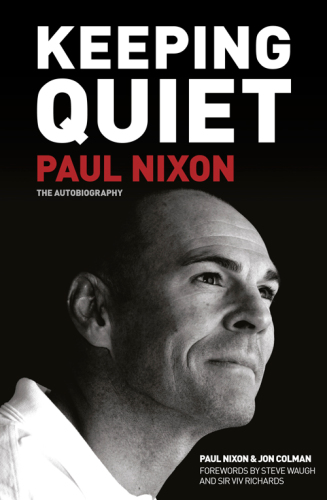 Keeping Quiet: Paul Nixon The Autobiography