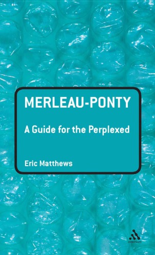 Merleau-Ponty: a guide for the perplexed